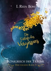 Cover von Königreich der Träume - Der goldene Käfig 3: Die Schleife des Vergessens