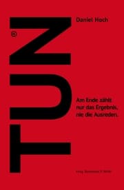 Cover von TUN - Wie Sie sich und Andere ins Handeln bringen.