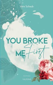 Cover von YOU BROKE ME First