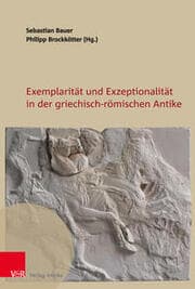Cover von Exemplarität und Exzeptionalität in der griechisch-römischen Antike
