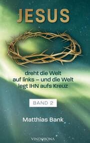 Cover von Jesus dreht die Welt auf links - und die Welt legt IHN aufs Kreuz