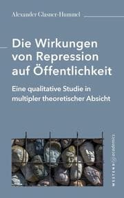 Cover von Die Wirkungen von Repression auf Öffentlichkeit