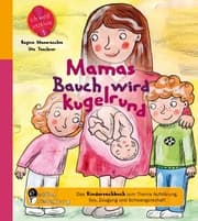 Cover von Mamas Bauch wird kugelrund - Das Kindersachbuch zum Thema Aufklärung, Sex, Zeugung und Schwangerschaft