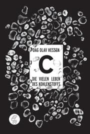 Cover von C -Die vielen Leben des Kohlenstoffs
