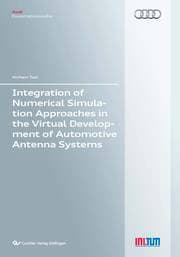 Cover von Integration of Numerical Simulation Approaches in the Virtual Development of Automotive Antenna Systems