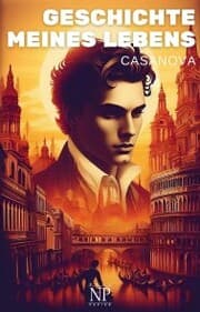 Cover von Casanova - Geschichte meines Lebens