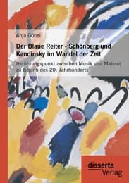 Cover von Der Blaue Reiter - Schönberg und Kandinsky im Wandel der Zeit: Berührungspunkt zwischen Musik und Malerei zu Beginn des 20.Jahrhunderts