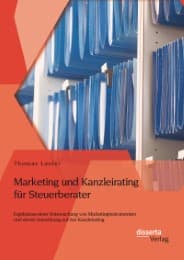 Cover von Marketing und Kanzleirating für Steuerberater: Ergebnisse einer Untersuchung von Marketinginstrumenten und deren Auswirkung auf das Kanzleirating