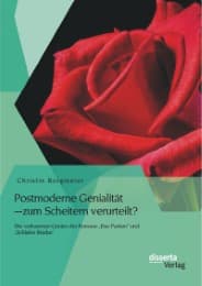 Cover von Postmoderne Genialität - zum Scheitern verurteilt? Die verkannten Genies der Romane 'Das Parfum' und 'Schlafes Bruder'