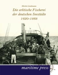 Cover von Die arktische Fischerei der deutschen Seestädte 1620-1868