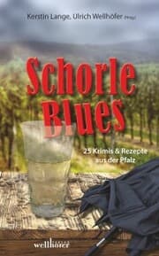 Cover von Schorleblues: 25 Krimis und Rezepte aus der Pfalz