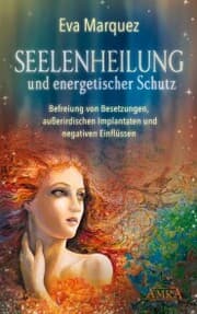 Cover von SEELENHEILUNG UND ENERGETISCHER SCHUTZ: Befreiung von Besetzungen, außerirdischen Implantaten und negativen Einflüssen