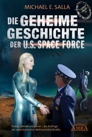 Cover von DIE GEHEIME GESCHICHTE DER U.S. SPACE FORCE: Trump, QAnon und davor - die Anfänge der amerikanischen Weltraumstreitkräfte