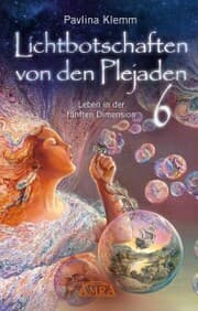 Cover von Lichtbotschaften von den Plejaden Band 6: Leben in der fünften Dimension [von der SPIEGEL-Bestseller-Autorin]