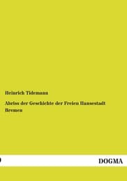 Cover von Abriss der Geschichte der Freien Hansestadt Bremen