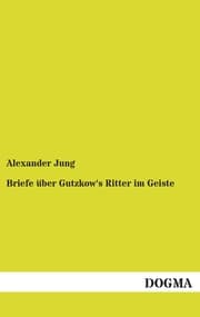 Cover von Briefe über Gutzkow's Ritter im Geiste