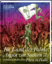 Cover von Im Land der Palme. August von Sachsen, Erzbischof von Magdeburg und Fürst in Halle, 1614-1680