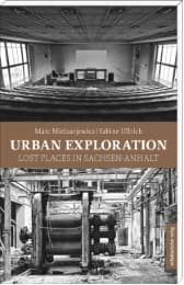 Cover von Urban Exploration - Lost Places in Sachsen-Anhalt