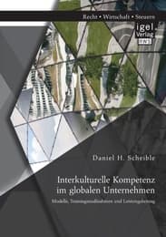 Cover von Interkulturelle Kompetenz im globalen Unternehmen: Modelle, Trainingsmaßnahmen und Leistungsbeitrag