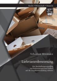Cover von Lieferantenbewertung: Wie Beschaffungscontrolling und Risikomanagement Einfluss auf die Vergabeentscheidung nehmen