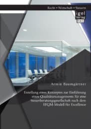 Cover von Erstellung eines Konzeptes zur Einführung eines Qualitätsmanagements für eine Steuerberatungsgesellschaft nach dem EFQM-Modell für Excellence