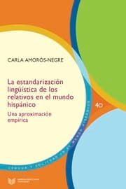 Cover von La estandarización lingüística de los relativos en el mundo hispánico : una aproximación empírica