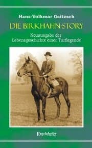 Cover von Die Birkhahn-Story - Neuausgabe der Lebensgeschichte einer Turflegende 1945 bis 1965