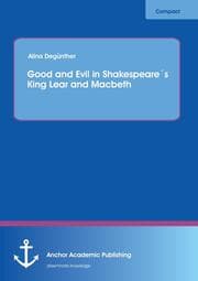 Cover von Good and Evil in Shakespeare's King Lear and Macbeth