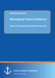 Cover von Managerial Overconfidence: Different Thinking through Different Education