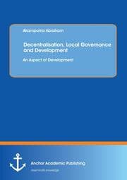 Cover von Decentralisation, Local Governance and Development: An Aspect of Development