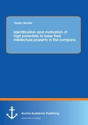Cover von Identification and motivation of high potentials to keep their intellectual property in the company