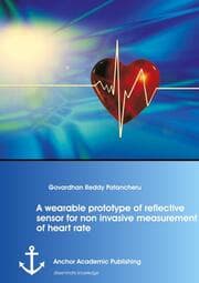 Cover von A wearable prototype of reflective sensor for non invasive measurement of heart rate