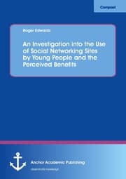 Cover von An Investigation into the Use of Social Networking Sites by Young People and the Perceived Benefits