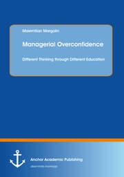 Cover von Managerial Overconfidence: Different Thinking through Different Education