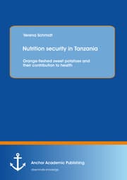 Cover von Nutrition security in Tanzania: Orange-fleshed sweet potatoes and their contribution to health