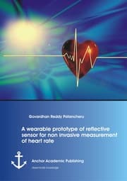 Cover von A wearable prototype of reflective sensor for non invasive measurement of heart rate