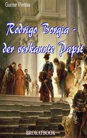 Cover von Rodrigo Borgia - der verkannte Papst