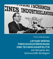 Cover von Lothar Späths Forschungsförderung und Technologiepolitik am Beispiel der Universität Stuttgart