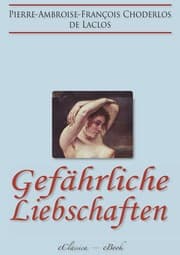 Cover von Gefährliche Liebschaften (»Les Liaisons Dangereuses«) (Vollständige deutsche Ausgabe)
