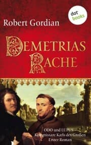 Cover von Demetrias Rache: Odo und Lupus, Kommissare Karls des Großen - Erster Roman