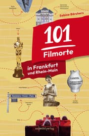 Cover von 101 Filmorte in Frankfurt und Rhein-Main