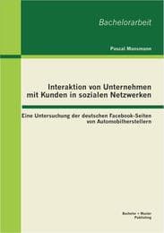 Cover von Interaktion von Unternehmen mit Kunden in sozialen Netzwerken: Eine Untersuchung der deutschen Facebook-Seiten von Automobilherstellern