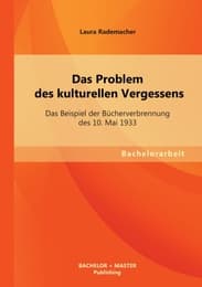 Cover von Das Problem des kulturellen Vergessens: Das Beispiel der Bücherverbrennung des 10.Mai 1933