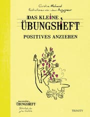 Cover von Das kleine Übungsheft - Positives anziehen