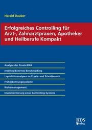 Cover von Erfolgreiches Controlling für Arzt-, Zahnarztpraxen, Apotheker und Heilberufe Kompakt