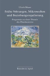 Cover von Frühe Störungen, Mikrowelten und Beziehungsregulierung