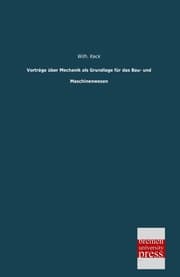 Cover von Vorträge über Mechanik als Grundlage für das Bau- und Maschinenwesen