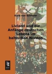 Cover von Livland und die Anfänge deutschen Lebens im baltischen Norden
