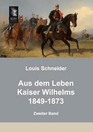 Cover von Aus dem Leben Kaiser Wilhelms 1849-1873