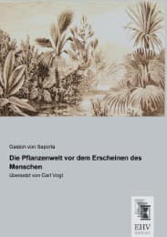 Cover von Die Pflanzenwelt vor dem Erscheinen des Menschen